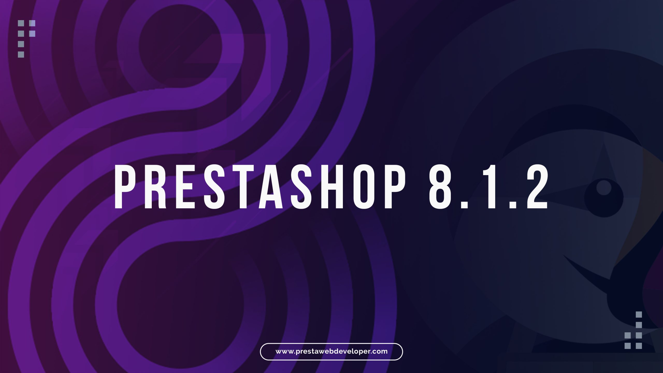 PrestaShop 8.1.2 Is Available – Upgrade For Enhanced...